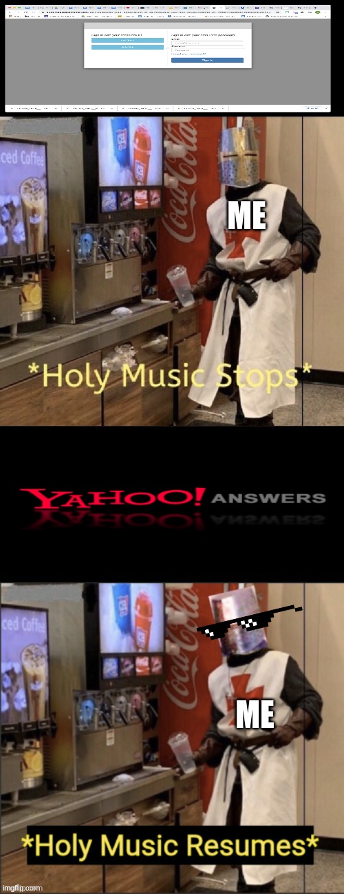 Holy music stops; holy music resumes | ME; ME | image tagged in holy music stops holy music resumes | made w/ Imgflip meme maker