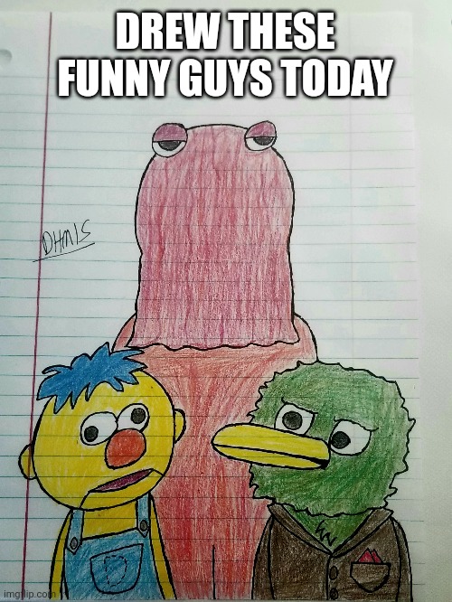 DREW THESE FUNNY GUYS TODAY | made w/ Imgflip meme maker