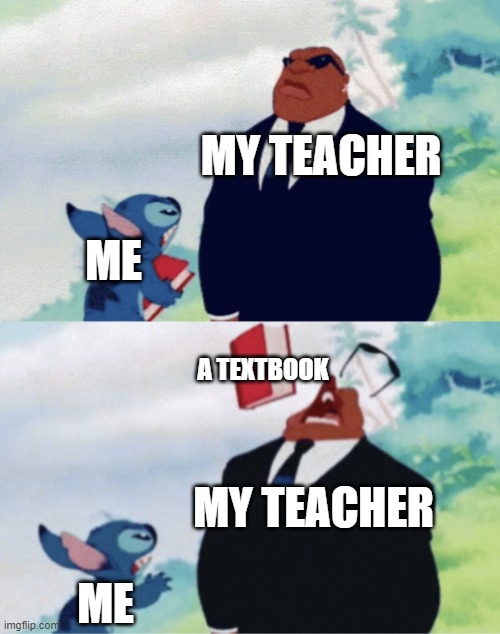 POV: when your teacher gives you extra homework | MY TEACHER; ME; A TEXTBOOK; MY TEACHER; ME | image tagged in stitch throwing book | made w/ Imgflip meme maker