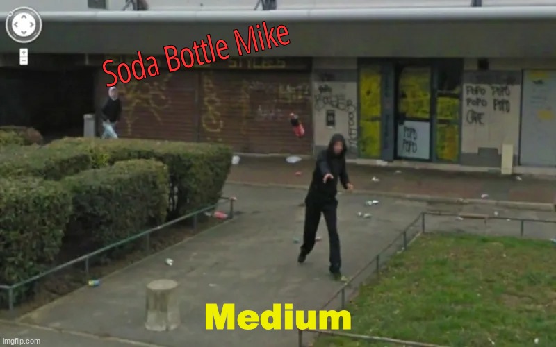 Soda Bottle Mike; Medium | made w/ Imgflip meme maker