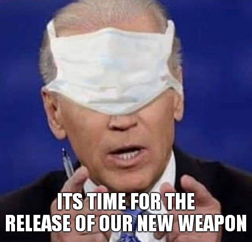 CREEPY UNCLE JOE BIDEN | ITS TIME FOR THE RELEASE OF OUR NEW WEAPON | image tagged in creepy uncle joe biden | made w/ Imgflip meme maker