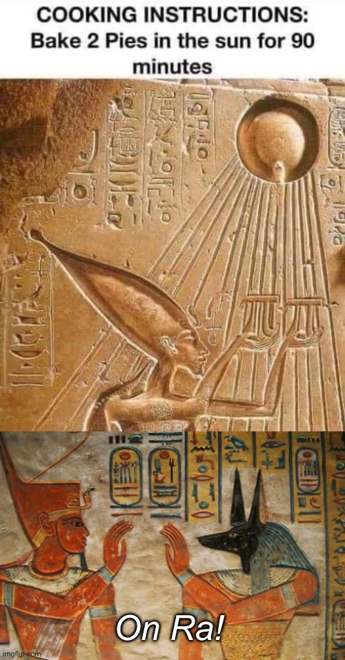 Egyptian baking | On Ra! | image tagged in egyptian high-five,baking | made w/ Imgflip meme maker