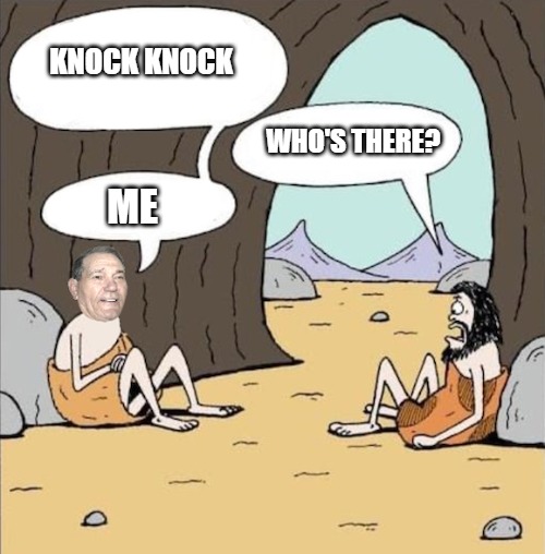 KNOCK KNOCK; WHO'S THERE? ME | image tagged in cavemen | made w/ Imgflip meme maker