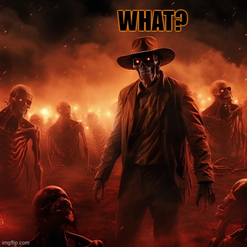 eldritch horror halloween | WHAT? | image tagged in eldritch horror halloween | made w/ Imgflip meme maker