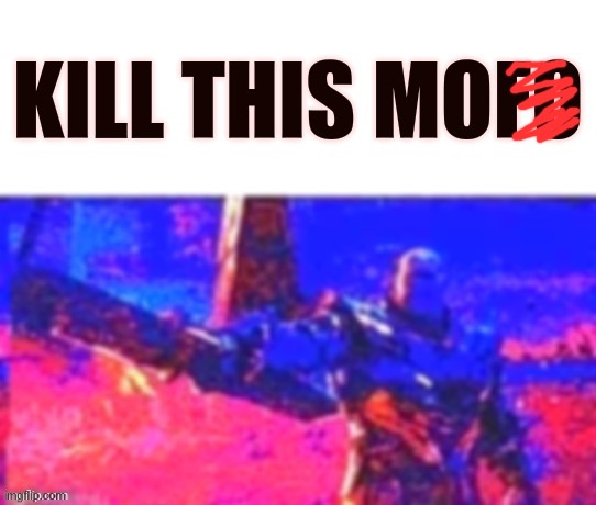 Kill this mofo | image tagged in kill this mofo | made w/ Imgflip meme maker