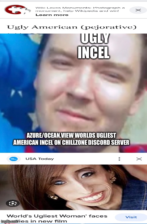 Azure/Ocean.View Worlds Ugliest American On Antidepressants on chillzone | AZURE/OCEAN.VIEW WORLDS UGLIEST AMERICAN INCEL ON CHILLZONE DISCORD SERVER | image tagged in america,discord,ugly,ugly guy,ugly face,incel | made w/ Imgflip meme maker
