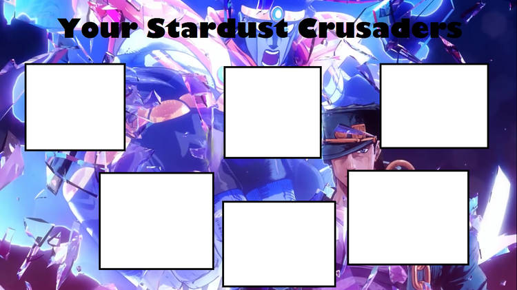 High Quality your stardust crusaders Blank Meme Template