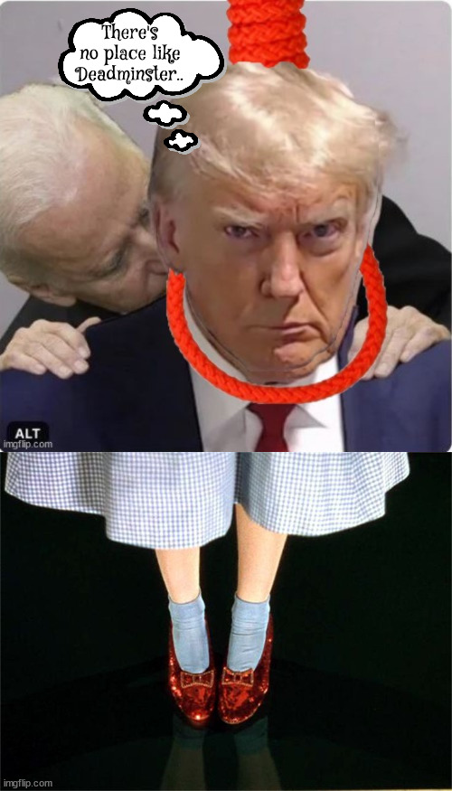 Deadminster Golf/Resort./Cemetery | There's no place like Deadminster.. | image tagged in no place like deadminster,trump,biden,bye kiss,ruby slippers,maga | made w/ Imgflip meme maker