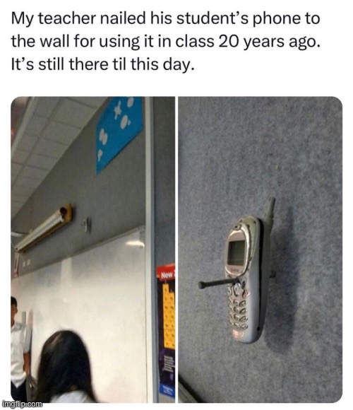 Don’t use your phone in class kids.. X—X | image tagged in funny,memes,class,cell phones,school | made w/ Imgflip meme maker