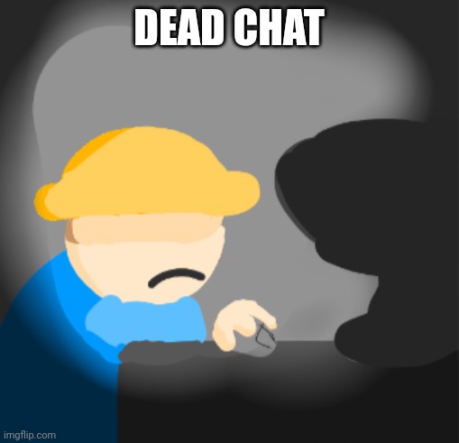 Gambai unhappy at computer | DEAD CHAT | image tagged in gambai unhappy at computer | made w/ Imgflip meme maker