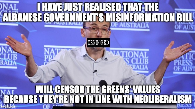 I fear for the traditional left wing values in Australia | image tagged in adam bandt google it mate,acma,misinformation bill,free speech,auspol,greens | made w/ Imgflip meme maker