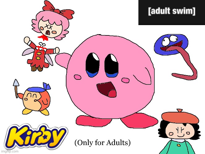 Kirby promotional art | image tagged in kirby,gore,blood,funny,parody,fanart | made w/ Imgflip meme maker