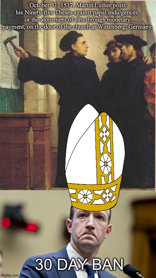 Lutheranism reimagined in contemporary history | image tagged in martin luther,thesis,pope,zuckerberg,triggered | made w/ Imgflip meme maker