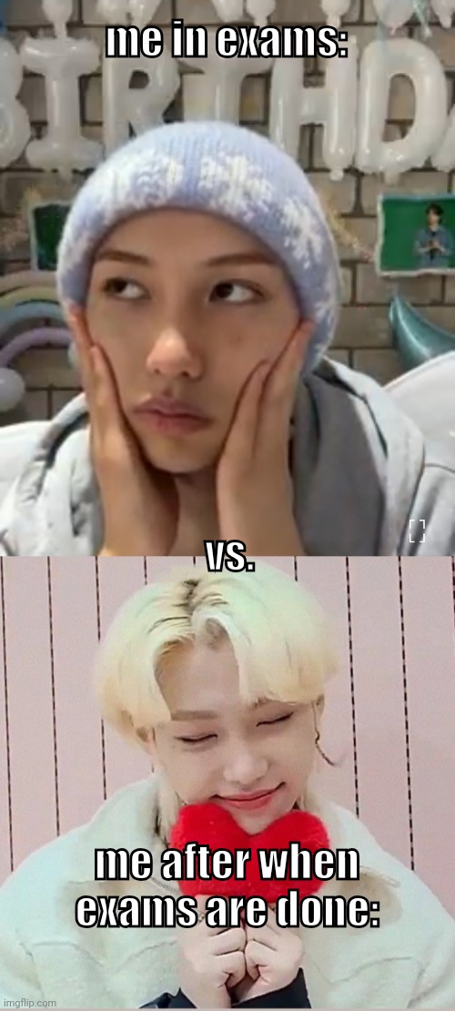skzfelix | me in exams:; vs. me after when exams are done: | image tagged in kpop,exams | made w/ Imgflip meme maker