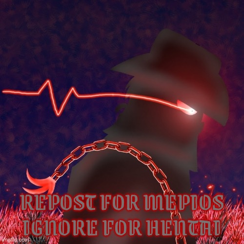 Repost for mepios ignore for hentai | REPOST FOR MEPIOS
IGNORE FOR HENTAI | image tagged in mepios,repost | made w/ Imgflip meme maker