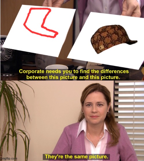 They're The Same Picture | image tagged in memes,they're the same picture | made w/ Imgflip meme maker