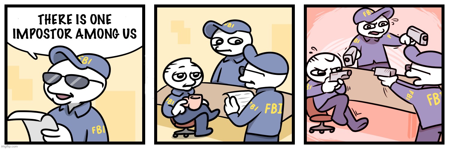 federal bureau of impostors | THERE IS ONE IMPOSTOR AMONG US | made w/ Imgflip meme maker