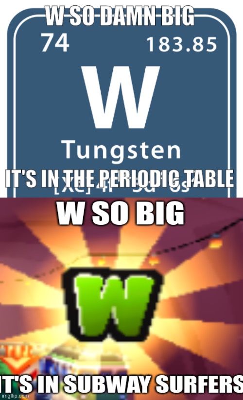 W so damn big | image tagged in w so damn big | made w/ Imgflip meme maker