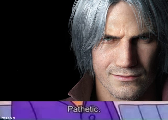 image tagged in dante devil may cry 5,skinner pathetic | made w/ Imgflip meme maker