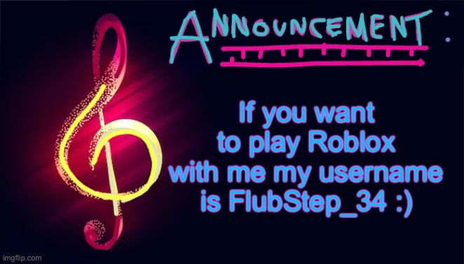 Not advertising | If you want to play Roblox with me my username is FlubStep_34 :) | image tagged in cgoodban announcement template | made w/ Imgflip meme maker