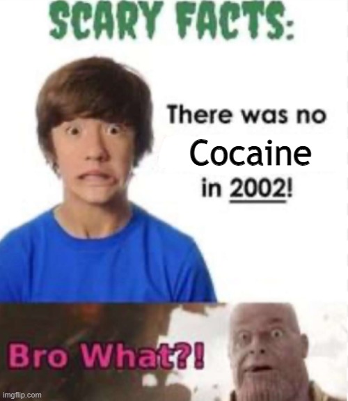 Cocaine | image tagged in scary facts | made w/ Imgflip meme maker