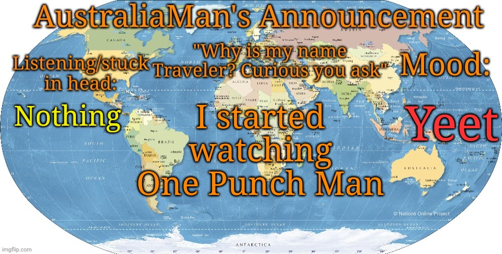 Australia announcement | Yeet; I started watching One Punch Man; Nothing | image tagged in australia announcement | made w/ Imgflip meme maker