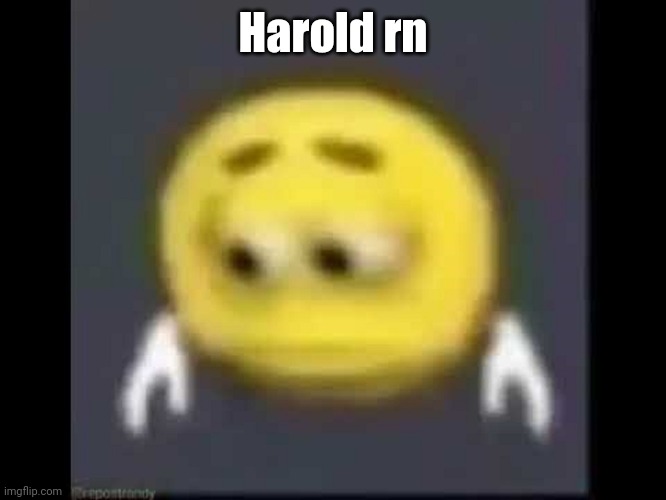 @streamood | Harold rn | image tagged in sad emoji | made w/ Imgflip meme maker