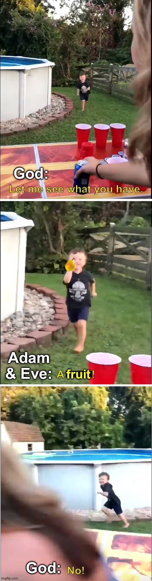 A knife! NO! | God:; Adam & Eve:; fruit; God: | image tagged in a knife no | made w/ Imgflip meme maker