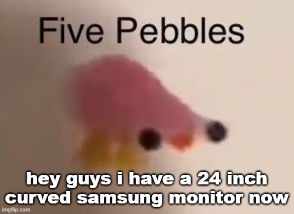 subscorp | hey guys i have a 24 inch curved samsung monitor now | image tagged in subscorp | made w/ Imgflip meme maker