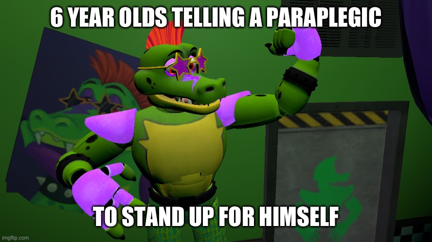 That’s it for this batch of memes, see you next month! | 6 YEAR OLDS TELLING A PARAPLEGIC; TO STAND UP FOR HIMSELF | image tagged in chad monty,not to be mean tho | made w/ Imgflip meme maker