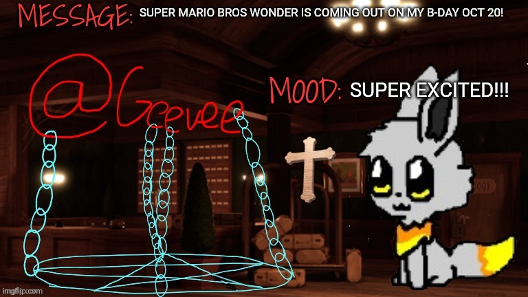 Geevee announcement temp | SUPER MARIO BROS WONDER IS COMING OUT ON MY B-DAY OCT 20! SUPER EXCITED!!! | image tagged in geevee announcement temp | made w/ Imgflip meme maker