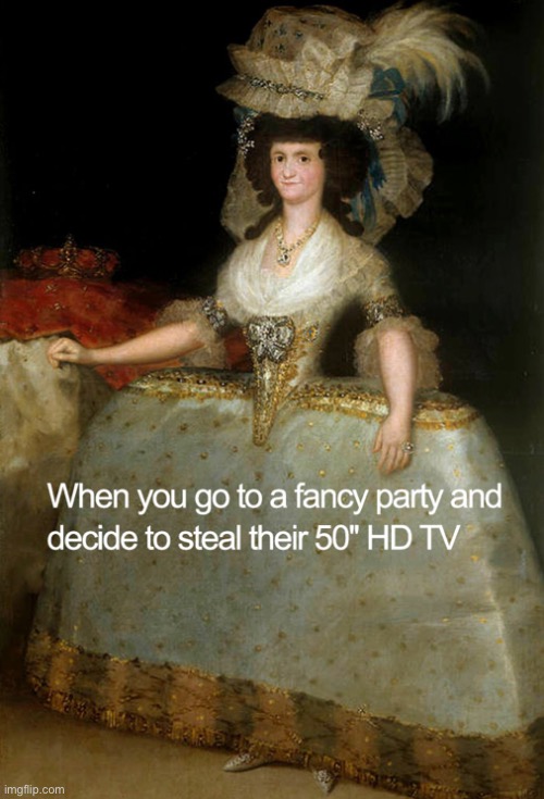 just act cool | image tagged in funny,meme,painting,stealing,tv | made w/ Imgflip meme maker