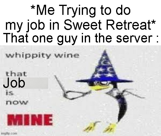 it is confirmed you are fired in making cakes | image tagged in sweet retreat,loomian legacy | made w/ Imgflip meme maker