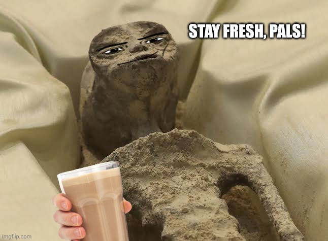 STAY FRESH, PALS! | image tagged in memes,alien,milk | made w/ Imgflip meme maker