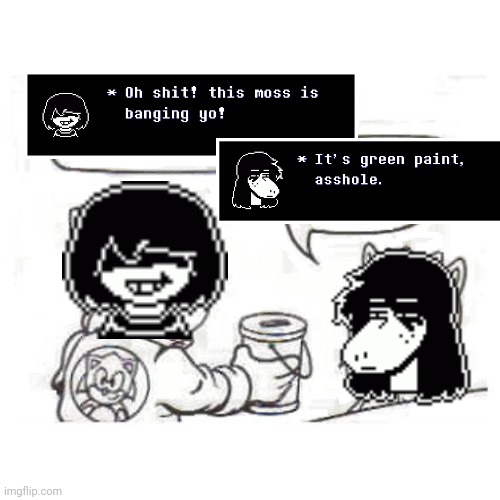That is NOT moss, Kris. | image tagged in deltarune | made w/ Imgflip meme maker