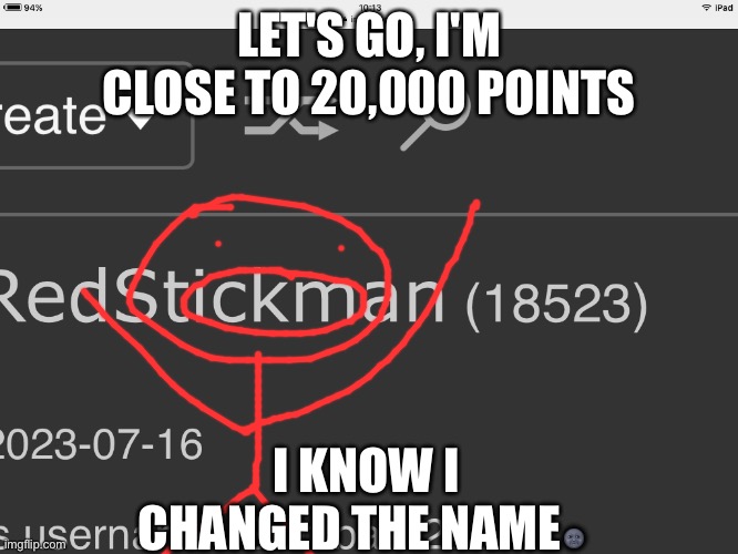 Let's goooooooo | LET'S GO, I'M CLOSE TO 20,000 POINTS; I KNOW I CHANGED THE NAME🌚 | image tagged in 20000 points | made w/ Imgflip meme maker