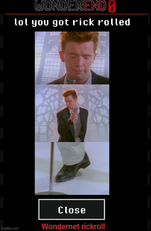 I love this easteregg :D | Wondernet rickroll | image tagged in rickroll,never gonna give you up | made w/ Imgflip meme maker