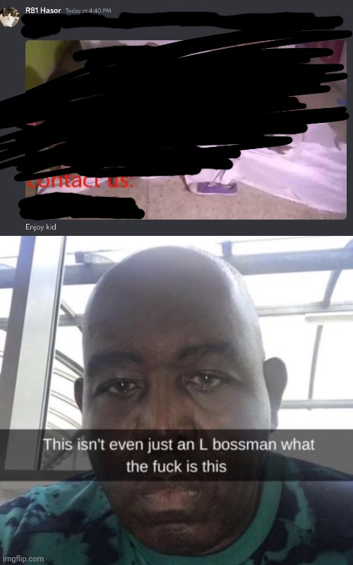 someone dm'd my friend's staff child por- | image tagged in this isnt even just an l bossman what the fuck is this | made w/ Imgflip meme maker