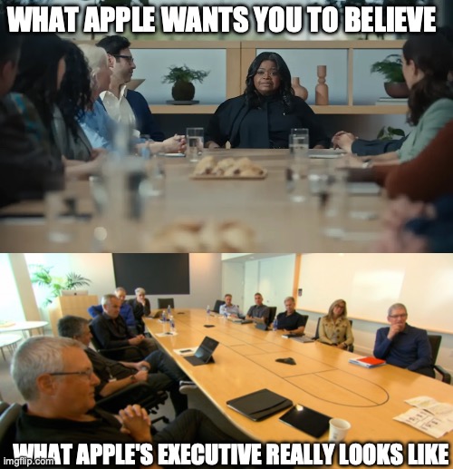 Apple Promoting Diversity Equity and Inclusion | WHAT APPLE WANTS YOU TO BELIEVE; WHAT APPLE'S EXECUTIVE REALLY LOOKS LIKE | image tagged in apple skit | made w/ Imgflip meme maker