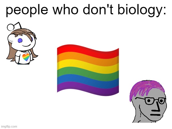 if a trans person has a sibling, what would the sibling call them? brother or sister i think WOKE | people who don't biology: | image tagged in homophobic | made w/ Imgflip meme maker