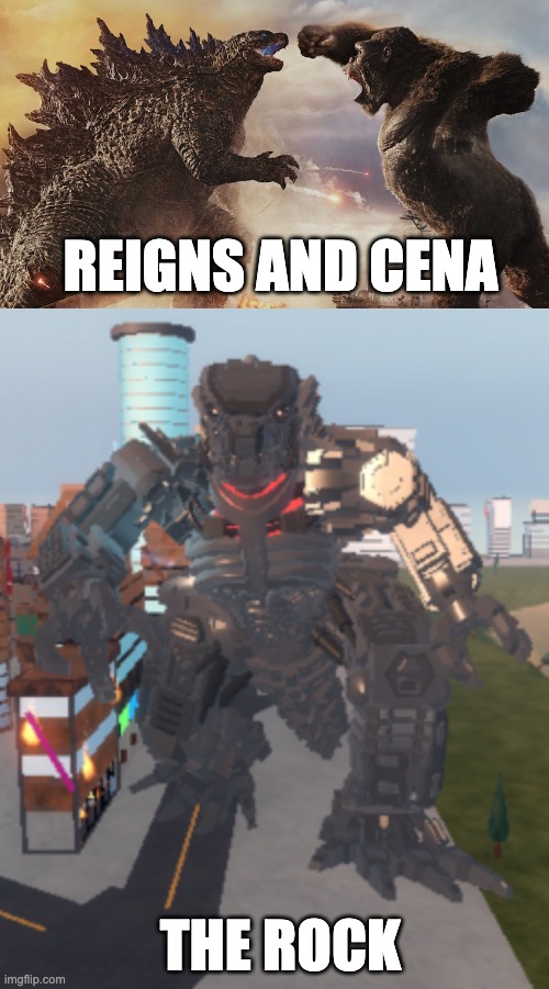 REIGNS AND CENA; THE ROCK | image tagged in kaiju universe mechagodzilla 2021 | made w/ Imgflip meme maker