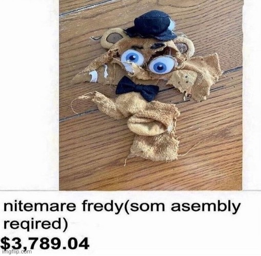 Look at the price lol | image tagged in fnaf | made w/ Imgflip meme maker