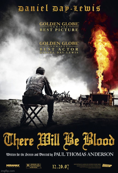 There will be blood | image tagged in there will be blood,movie poster | made w/ Imgflip meme maker