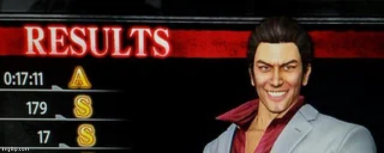 Yakuza ASS Results | image tagged in yakuza ass results | made w/ Imgflip meme maker