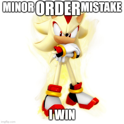 Minor Spelling Mistake HD | ORDER | image tagged in minor spelling mistake hd | made w/ Imgflip meme maker