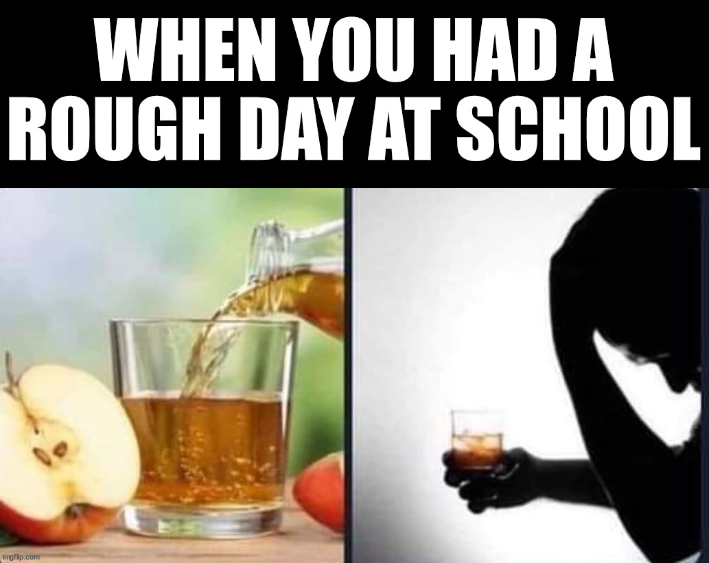 WHEN YOU HAD A ROUGH DAY AT SCHOOL | made w/ Imgflip meme maker