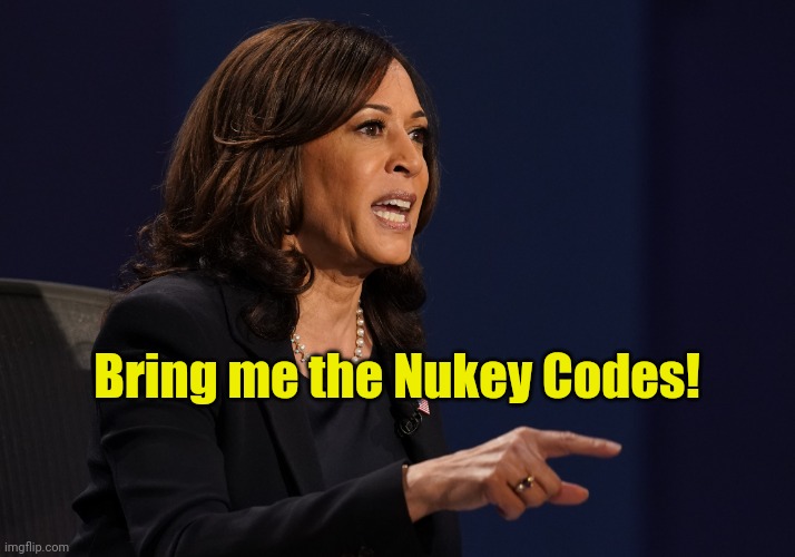 Kamala pointing | Bring me the Nukey Codes! | image tagged in kamala pointing | made w/ Imgflip meme maker