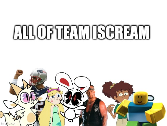 High Quality All of Team Iscream Blank Meme Template