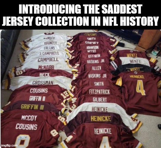 HTTR, Ouch | INTRODUCING THE SADDEST JERSEY COLLECTION IN NFL HISTORY | image tagged in sports,commanders | made w/ Imgflip meme maker
