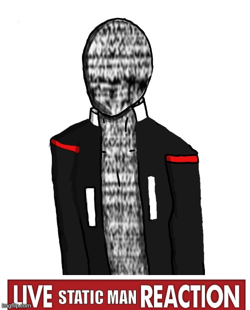 STATIC MAN | made w/ Imgflip meme maker